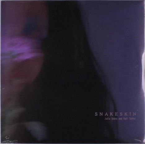 Julia Sabra &amp; Fadi Tabbal: Snakeskin, LP