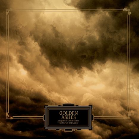 Golden Ashes: A Lightless Christ Shuns The Crown Of Divinity, LP