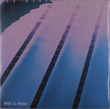Shit And Shine: You Were Very High, LP