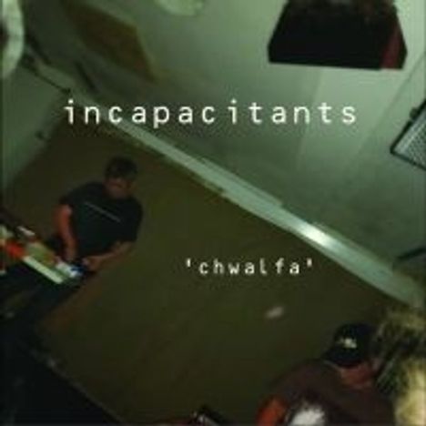 Incapacitants: Chwalfa, CD