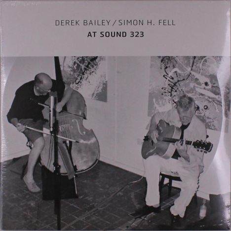 Derek Bailey &amp; Simon H. Fell: At Sound 323, 2 LPs