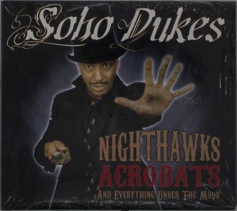 "SOHO DUKES" steht oben in geschwungenen Buchstaben. Darunter: "NIGHTHAWKS ACROBATS AND EVERYTHING UNDER THE MOON." Ein Mann mit Hut.