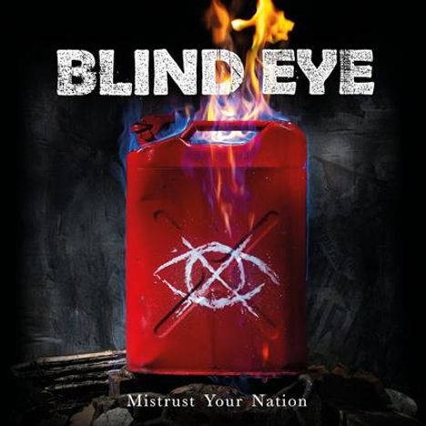 "BLIND EYE" und "Mistrust Your Nation" auf einem brennenden roten Benzinkanister mit einem weißen Symbol.