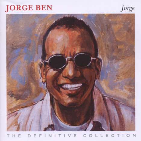 Jorge Ben Jor (aka Jorge Ben) (geb. 1939): Jorge: The Definite Collection, 2 CDs