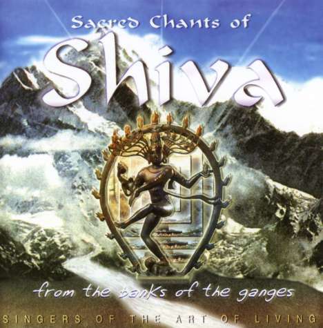 Singers Of The Art Of Living: Sacred Chants Of Shiva, CD