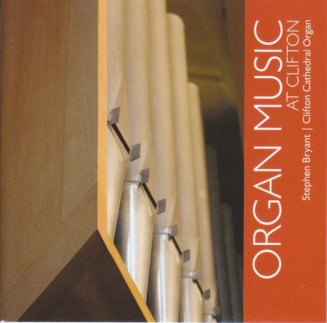 Stephen Bryant - Organ Music At Clifton, CD