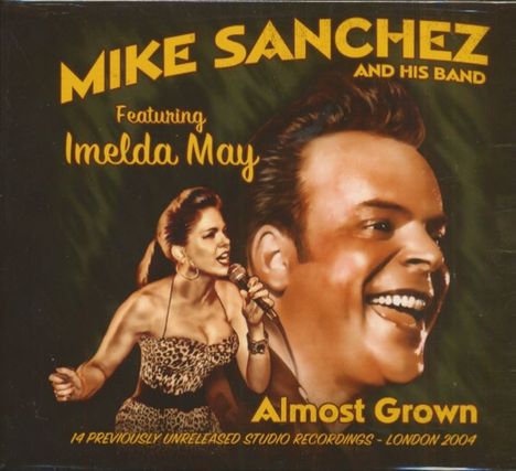Mike Sanchez &amp; Imelda May: Almost Grown, CD