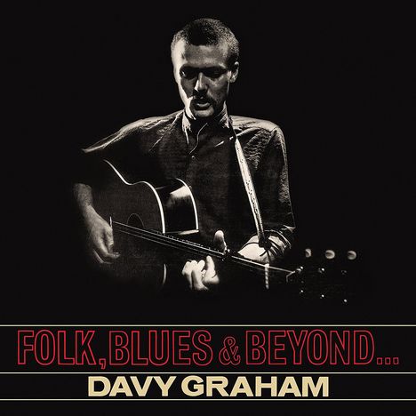 Davy (Davey) Graham: Folk, Blues &amp; Beyond..., CD