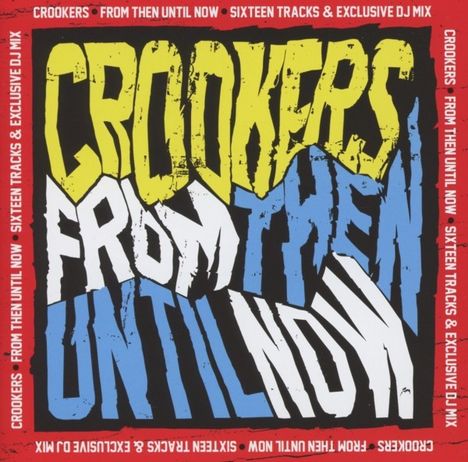 Crookers: From Then Until Now, 2 CDs