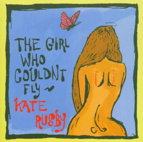 Kate Rusby (geb. 1973): Girl Who Couldn't Fly, CD