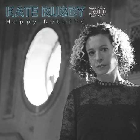 Kate Rusby (geb. 1973): 30: Happy Returns, CD