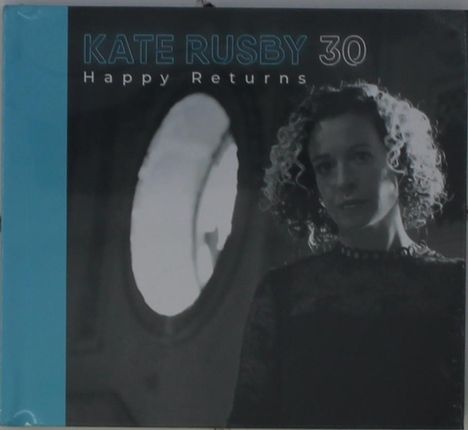 Kate Rusby (geb. 1973): 30: Happy Returns (Deluxe Edition), CD