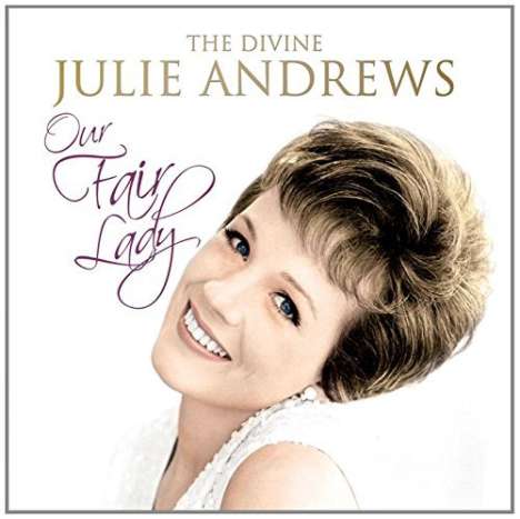 Julie Andrews: Our Fair Lady: The Divine Julie Andrews, 3 CDs