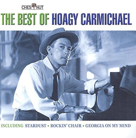 Hoagy Carmichael (1899-1981): The Best Of Hoagy Carmichael, CD