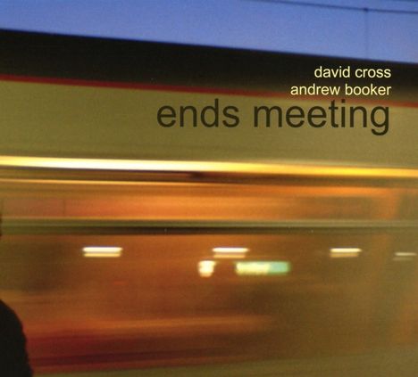 David Cross &amp; Andrew Booker: Ends Meeting, CD