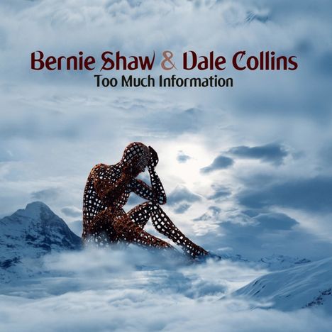 Bernie Shaw &amp; Dale Collins: Too Much Information, CD