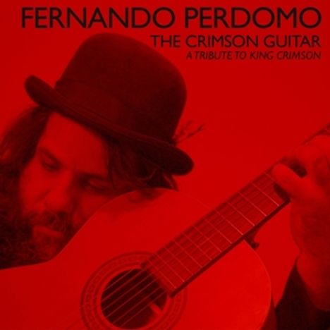 Fernando Perdomo: The Crimson Guitar: A Tribute To King Crimson, CD