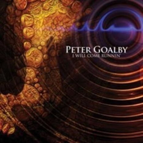 Peter Goalby: I Will Come Runnin', CD