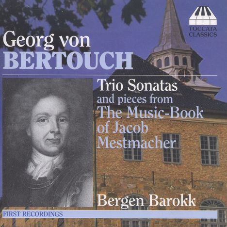 Georg von Bertouch (1668-1743): Triosonaten Nr.8,11,12,14,15,17,21, CD