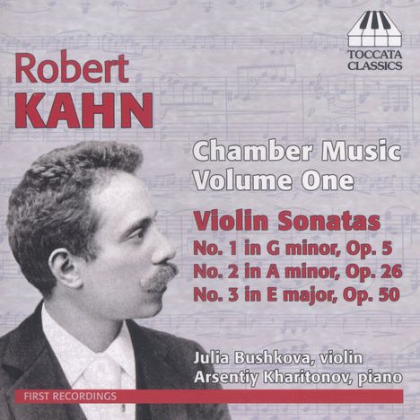 Robert Kahn (1865-1951): Kammermusik Vol.1 - Sonaten für Violine &amp; Klavier, CD