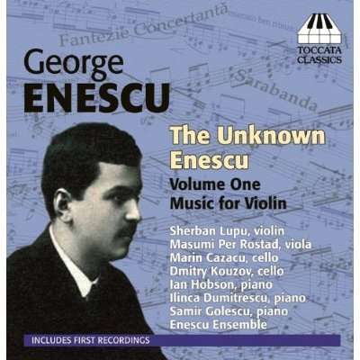 George Enescu (1881-1955): The Unknown Enescu Vol.1 - Musik mit Violine, CD