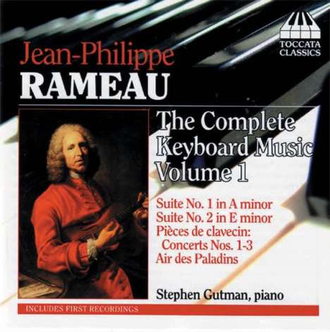 Jean Philippe Rameau (1683-1764): Sämtliche Klavierwerke Vol.1, CD