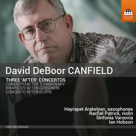 David DeBoor Canfield (geb. 1950): Konzert nach Gliere für Altsaxophon &amp; Orchester, CD