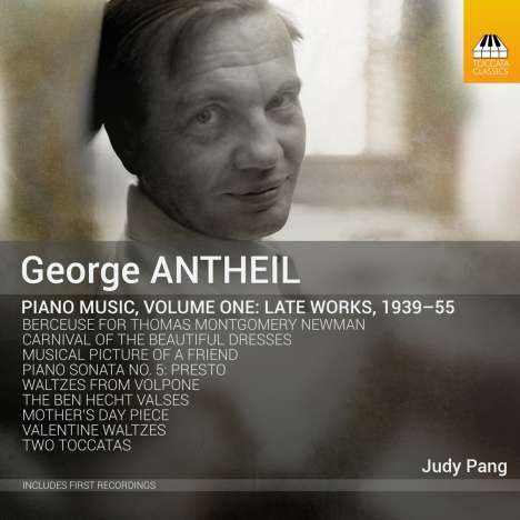 George Antheil (1900-1959): Klavierwerke Vol.1 - Late Works, 1939-55, CD
