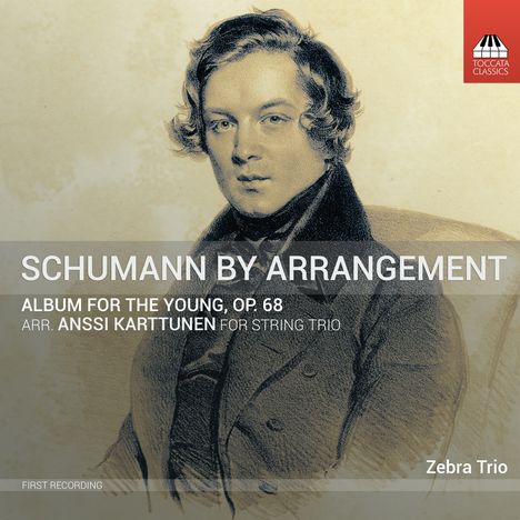 Robert Schumann (1810-1856): Album für die Jugend op.68 Nr.1-43 (arr. für Streichtrio von Anssi Karttunen), CD