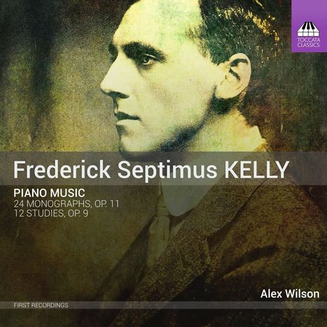 Frederick Septimus Kelly (1881-1916): Klavierwerke, CD