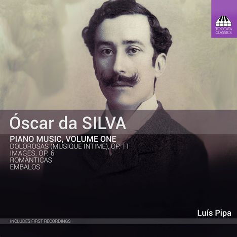 Oscar da Silva (1870-1958): Klavierwerke Vol.1, CD