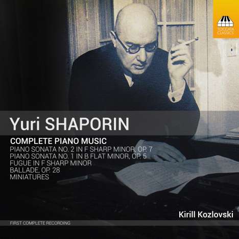 Yuri Shaporin (1887-1966): Sämtliche Klavierwerke, CD