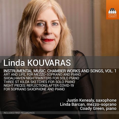 Linda Kouvaras (geb. 1960): Instrumentalwerke, Kammermusik &amp; Lieder Vol.1, CD