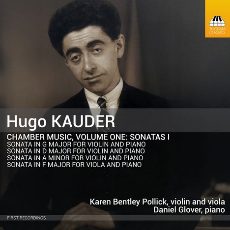 "Hugo KAUDER: Chamber Music, Volume One: Sonatas I. Foto eines ernst blickenden Mannes im Anzug."
