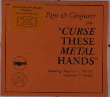 Pijn &amp; Conjurer: Curse These Metal Hands, CD