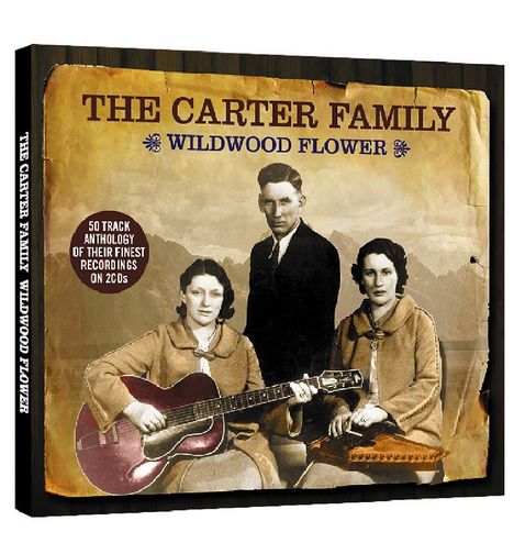 The Carter Family: Wildwood Flower, 2 CDs