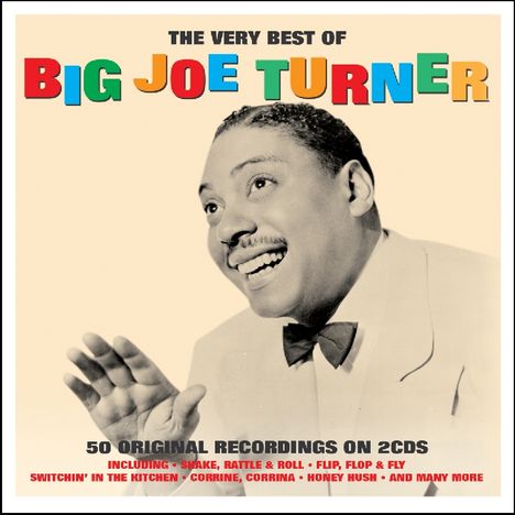 Big Joe Turner (1911-1985): The Very Best Of, 2 CDs