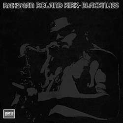 Rahsaan Roland Kirk (1936-1977): Blacknuss (180g) (Limited Edition), LP