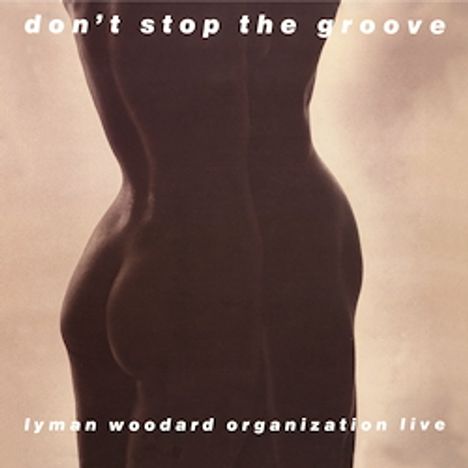Lyman Woodard (1942-2009): Don't Stop The Groove (remastered) (180g), LP