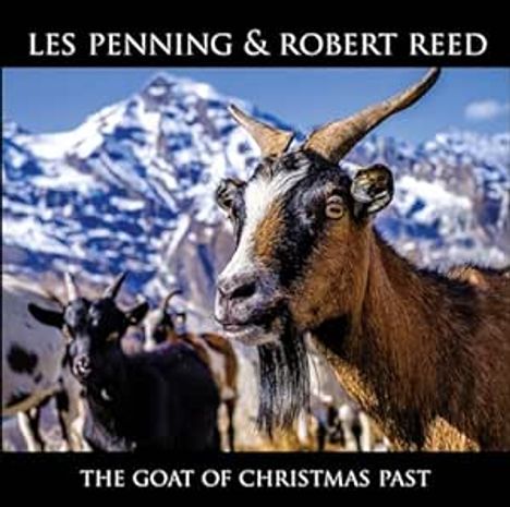 Les Penning &amp; Robert Reed: The Goat Of Christmas Past, CD