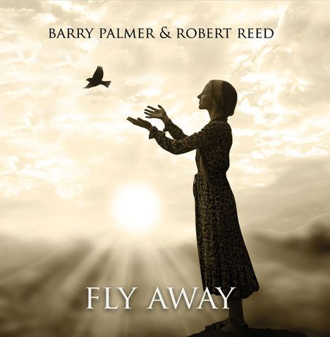 Text: “Barry Palmer & Robert Reed”, “Fly Away”. Eine Frau lässt einen Vogel in den Himmel fliegen, im Hintergrund die Sonne.