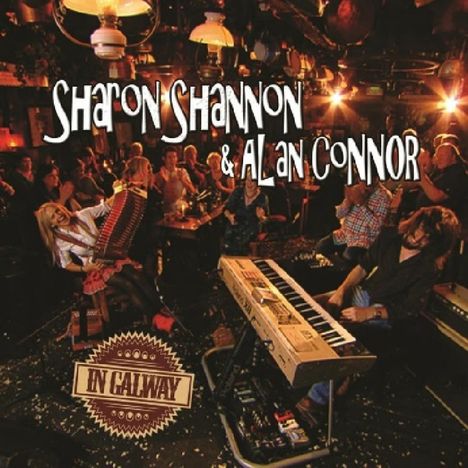 Sharon Shannon &amp; Alan Connor: In Galway, 1 CD und 1 DVD