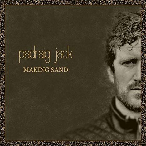 Padraig Jack: Making Sand, CD