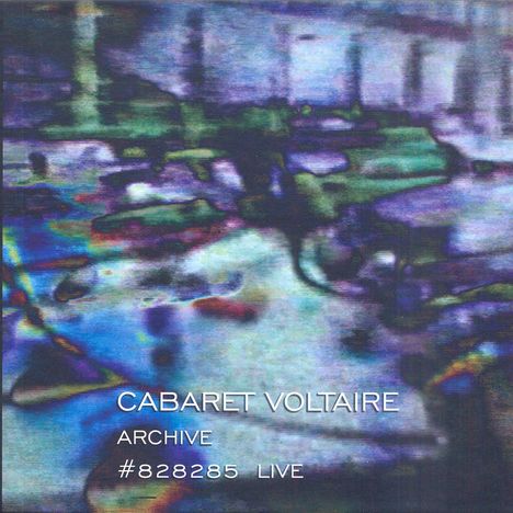 Cabaret Voltaire: Archive #828285  Live, 3 CDs