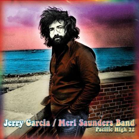 Jerry Garcia &amp; Merl Saunders: Pacific High '72, 2 CDs