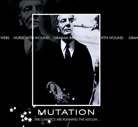 Nurse With Wound &amp; Graham Bowers: Mutation...The Lunatics Are Running The Asylum, CD