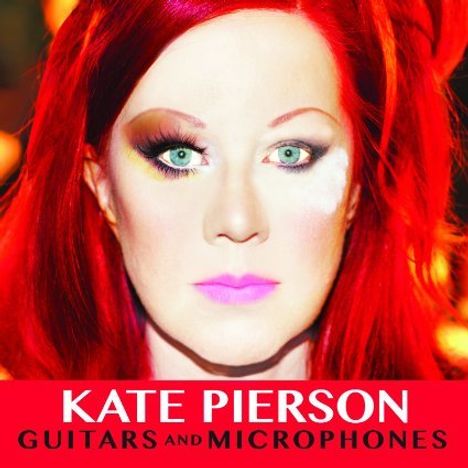 Kate Pierson: Guitars &amp; Microphones, CD