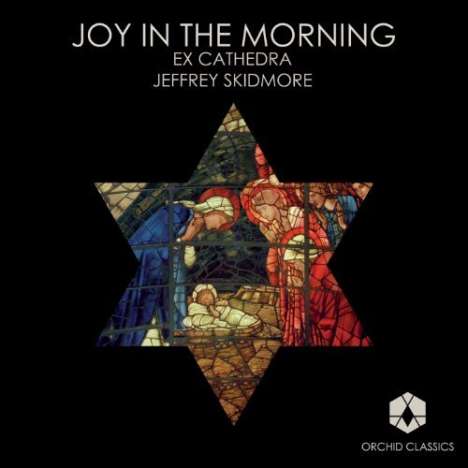 Ex Cathedra Choir - Joy in the morning, CD