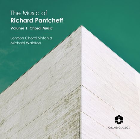 Richard Pantcheff (geb. 1959): The Music of Richard Pantcheff Vol.1 - Chormusik, CD