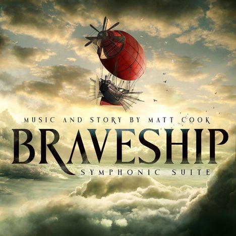 Matt Cook (21. Jahrhundert): Symphonische Suite "Braveship" (Hardover-Deluxe-Ausgabe im Schuber), CD